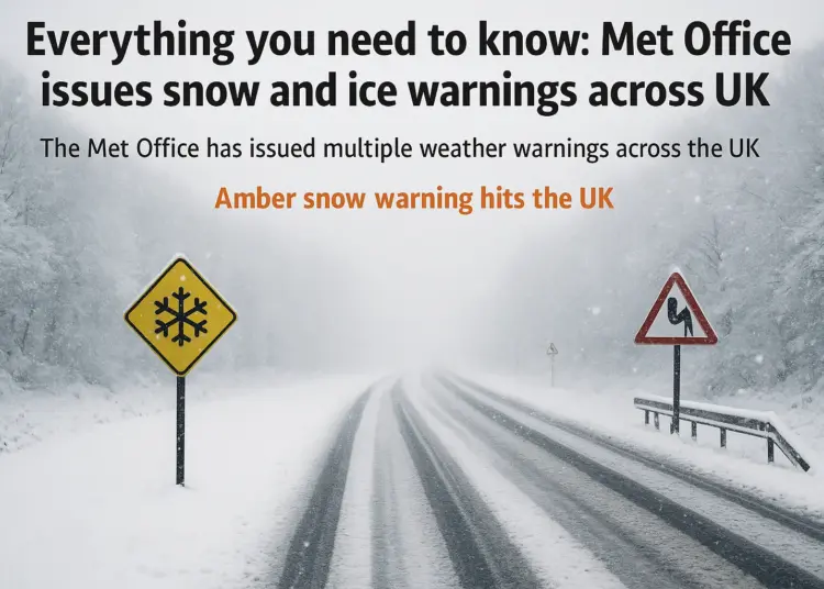Met Office warns of snow and ice disruptions across UK