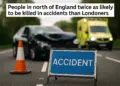 Accidental deaths twice as common in north of England compared to London